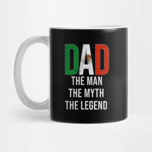 Mexican Dad The Man The Myth The Legend - Gift for Mexican Dad With Roots From Mexican Mug